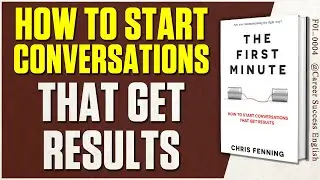 The First Minute by Chris Fenning | Career & Success English Book Summary | [ F01_0004 ]