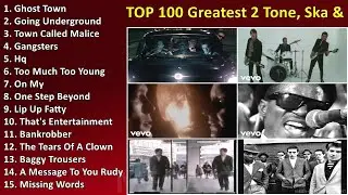 TOP 100 Greatest 2 Tone, Ska & Mod Revival Songs ~ Full Album