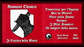 RAWNESS OBSOLETE - Il Cantico della Morte (Full-album)