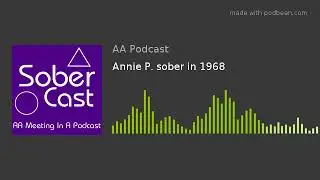 Annie P. sober in 1968