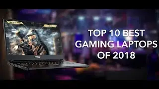 Best Gaming Laptops 2018 || Top 10 Gaming Laptop