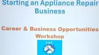 Starting an Appliance Repair Business (Career & Business Opportunities Workshop)
