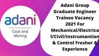 Adani Group Graduate Engineer Trainee Vacancy 2021 For Mechanical/Electrical/Civil/Instrumention & C