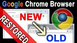 Restore Google Chrome Desktop Browser Old Theme Look