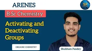 Activating and Deactivating groups in Arenes | Arenes | B.Sc chemistry