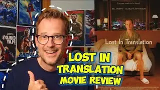 Lost In Translation | Movie REVIEW | This made me feel EVERYTHING.
