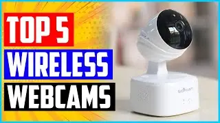 Top 5 Best Wireless Webcams 2022