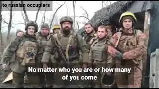 Great motivational speech by Ukraine soldiers giving warning to russian Army
