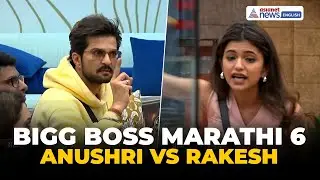 Bigg Boss Marathi 6: Anushri Mane&ndash;Rakesh Bapat Clash Turns UGLY!