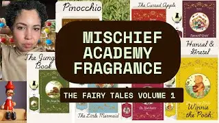 Discover the MAGICAL World of Fairy Tale Fragrances! MISCHIEF ACADEMY