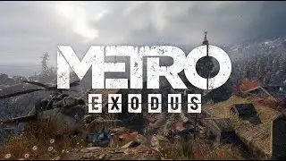 Metro Exodus - Ranger Hardcore (Part 3) | The Aurora and the Journey Begins | [No Commentary | Silen