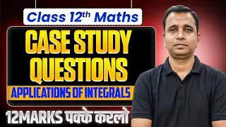 CASE STUDY QUESTIONS||CHAPTER - 6||APPLICATION OF INTEGRALS||2025 - 26