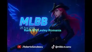 MLBB Lesley Romania rank no. 36 - Lets try a savage