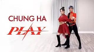 CHUNG HA (청하) - &lsquo;PLAY&rsquo; Dance Cover | Ellen and Brian