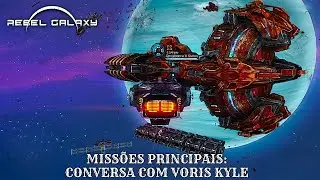 Rebel Galaxy - Missão: Encontro com Voris Kyle (Guia PT-BR na descrição)