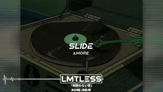 amore - Slide [LMTLESS]
