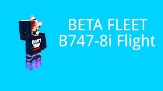 First Class | Beta Fleet | 747-8i
