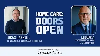 Medicaid, Technology & the Future of Home Care: Julio Barea on Compliance and Growth