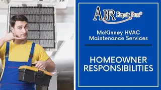 McKinney HVAC Maintenance Services: Homeowner Responsibilities &ndash; Air Repair Pros | (972) 299-3630