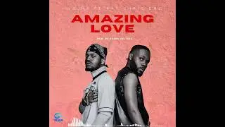 Lojha ft Ray Chris Em3 - Amazing Love (0fficial Audio)
