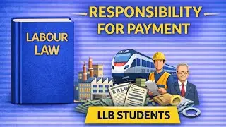 Responsibility for Payment of Wages | Payment of Wages Act, 1936 | Labour Law | LLB Students