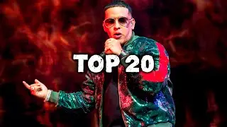 Top 20 Songs by Daddy Yankee