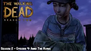 Amid The Ruins | The Walking Dead: Season 2 - Episode 4