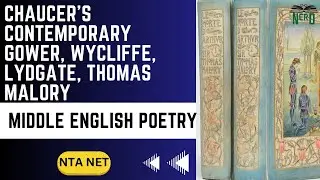 Chaucer's Contemporary: Gower, Wycliffe, Lydgate, Thomas Malory