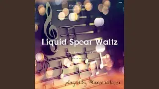 Liquid Spear Waltz (Piano Version)