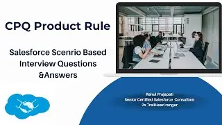 Salesforce CPQ Product Rule Interview Question & Answers