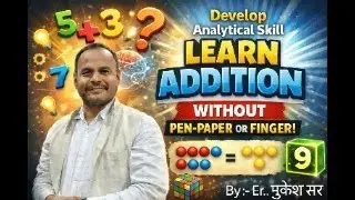 Learn Addition Part 1 Using analytical Skill Without using Pen - Paper or Finger