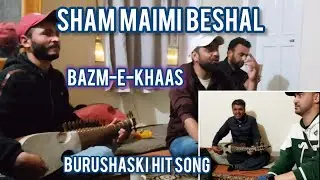 Bazum-e-Khaas | Burushaski Song | Sham maimi beshal | Talha & Dedar | Naveed &Shahzad #rabab #rubab