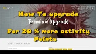 How To Upgrade Bitradio Account For 20 % More Activity Points