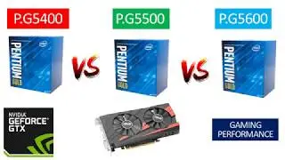 G5400 vs G5500 vs G5600 - GTX 1050 TI 4GB - Benchmarks Comparison
