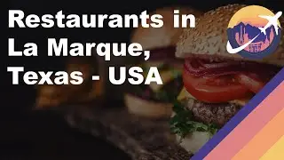 Restaurants in La Marque, Texas - USA