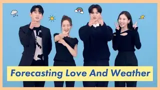 Hello From The Cast Of 'Forecasting Love And Weather' 🌧️