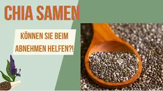 Chia Samen ABNEHMEN , k&ouml;nnen Chia Samen beim Abnehmen helfen? - Ronald Ivarsson erkl&auml;rt...