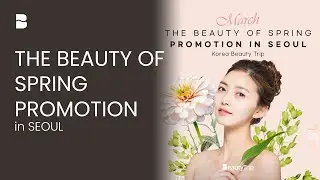 BeautyTrip Seoul Spring Event