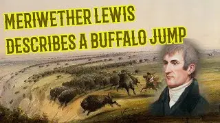 Meriwether Lewis Describes a Buffalo Jump Site