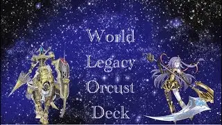 *COMPETITIVE* World Legacy Orcust Deck Profile April 2020!