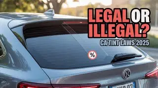 California Window Tint Laws 2025 &ndash; What&rsquo;s LEGAL and What&rsquo;s Not?