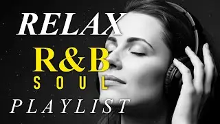 【R&B Soul】Relaxing Romantic Playlist - Smooth Vocals & Chill Groove Study • Focus • Relax