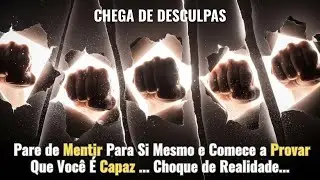CHEGA DE DESCULPAS: Pare de Mentir Para Si Mesmo e Comece a Provar Que Voc&ecirc; &Eacute; Capaz..