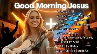 Above It All || My Jesus, My King || Praise and Worship Songs
