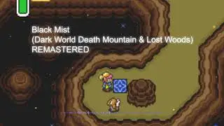 Black Mist (Dark World Death Mountain & Lost Woods) (REMASTERED)
