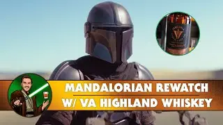 THE MANDALORIAN Rewatch - Chapter 5 with Virginia Highland Whiskey - The Whiskey Jedi | EP 13