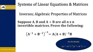 Algebraic Properties of Matrices: Inverses - Example 10