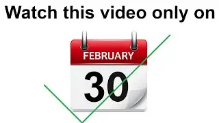 Watch This Only on 30 February