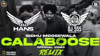 Calaboose  Remix Sidhu Moose Wala DJ Hans Dj Sss
