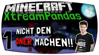 NICHT den DNER machen!! - Minecraft XTREAMPANDAS #1 | MrPanda